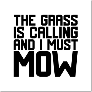 The Grass Is Calling And I Must Mow Posters and Art